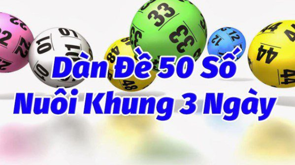 Cách lập dàn đề gồm 50 số lộc trời nuôi khung 3 ngày siêu chuẩn